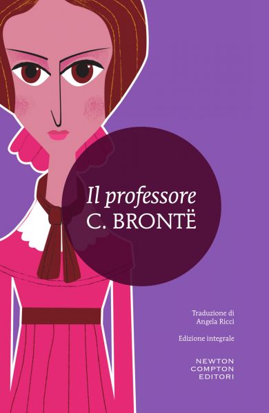 Charlotte Brontë. “Il professore”. Un classico godibile