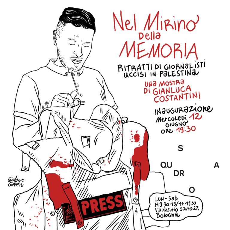 “Nel mirino della memoria” Ritratti dei giornalisti uccisi in Palestina. Una mostra di Gianluca Costantini. 12 giugno, Bologna